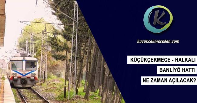 kucukcekmecehalkalibanliyöhatti Gebze Halkalı Banliyö Hattı Ne Zaman Açılacak
