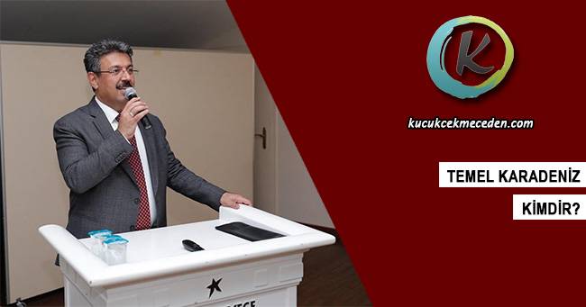 Temel Karadeniz Kimdir ? Temel Karadeniz Kimdir ?