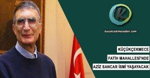 Küçükçekmece'de Aziz Sancar'ın İsmi Caddeye Verildi