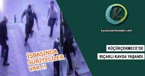 Küçükçekmece'de Bıçaklı Kavga