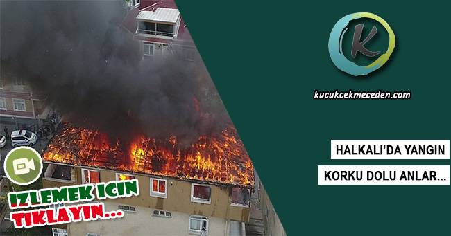 Halkalı'da Bir Binada Yangın Çıktı Halkalı'da Bir Binada Yangın Çıktı
