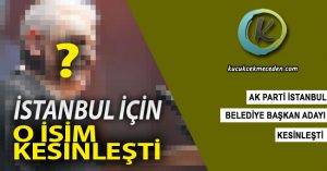 Ak Parti İstanbul Adayı Kesinleşti