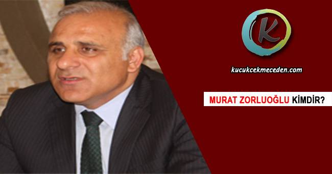 Murat Zorluoğlu kimdir Murat Zorluoğlu kimdir