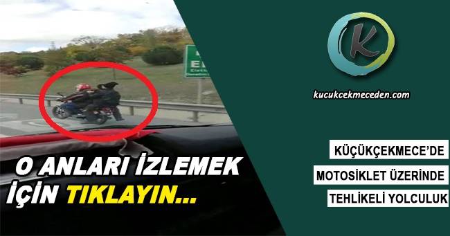 Küçükçekmece'de Tehlikeli Motosiklet Yolculuğu Küçükçekmece'de Tehlikeli Motosiklet Yolculuğu