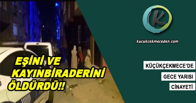 Küçükçekmece'de Gece Yarısı Cinayeti Küçükçekmece'de Gece Yarısı Cinayeti