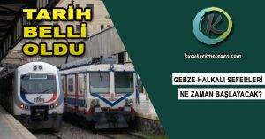 Gebze Halkalı Tren Seferleri Yeni Yılda Başlayacak