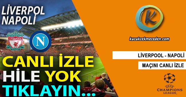 Liverpool Napoli Canlı İzle Liverpool Napoli Canlı İzle