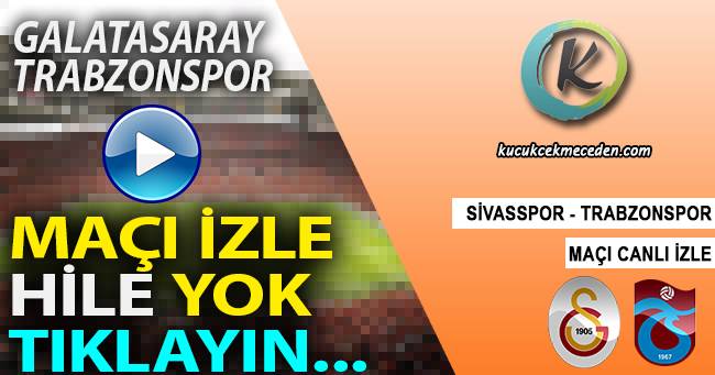 Galatasaray Trabzonspor Canlı İzle Galatasaray Trabzonspor Canlı İzle