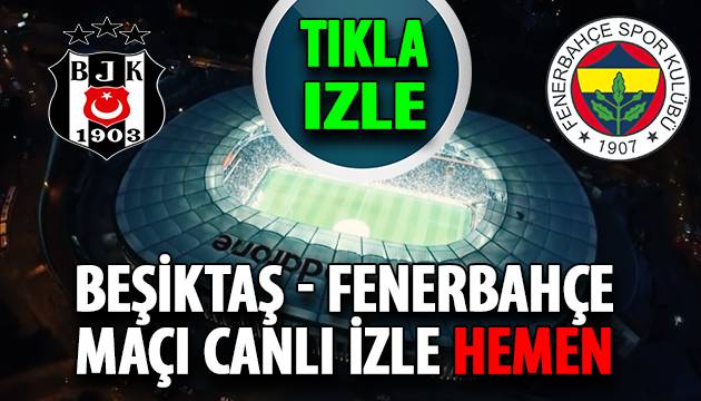 Beşiktaş Fenerbahçe Maçı Canlı Beşiktaş Fenerbahçe Maçı Canlı