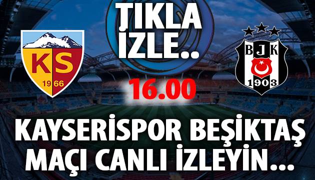 Kayserispor Beşiktaş Maçı Canlı İzle Kayserispor Beşiktaş Maçı Canlı İzle