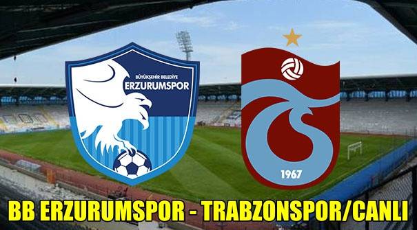 BB Erzurumspor Trabzonspor canlı izle BB Erzurumspor Trabzonspor canlı izle