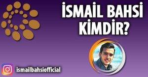 İsmail Bahsi Kimdir