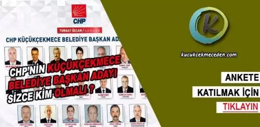 Chp Küçükçekmece Belediye Başkan Adayı Kim