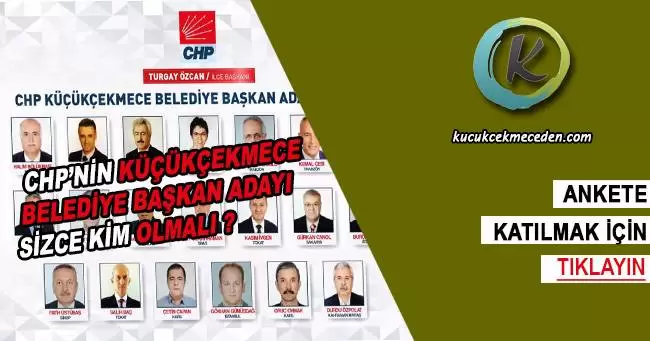 Chp Küçükçekmece Belediye Başkan Adayı Kim