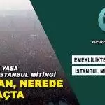Emeklilikte Yaşa Takılanlar İstanbul Mitingi