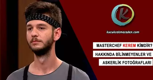 Masterchef Kerem Kimdir