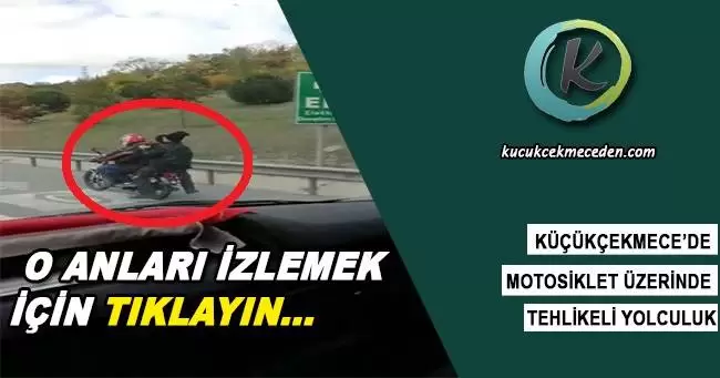 Küçükçekmece'de Tehlikeli Motosiklet Yolculuğu