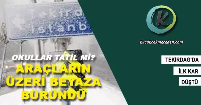 Tekirdağ'da Kar Yağışı Başladı