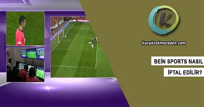 Bein Sports Nasıl İptal Edilir