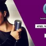Aysel Yakupoğlu Kimdir