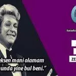 Zeki Müren Sözleri