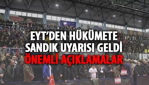 EYT'den Hükümete Sandık Uyarısı