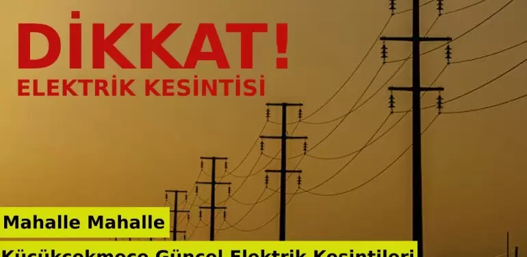 18 mayıs 2023 Küçükçekmece elektrik kesintisi | Küçükçekmece’de elektrikler ne zaman gelecek? – Güncel Bedaş elektrik kesintisi sorgulama!
