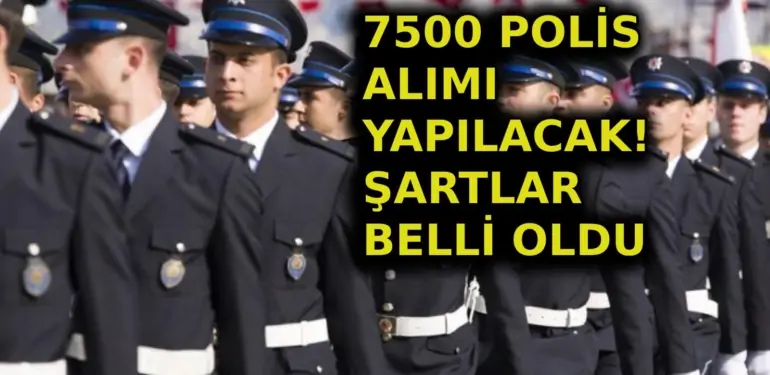 Ve beklenen müjde EGM’den geldi! 7500 polis alımı yapacak… Şartlar belli oldu