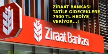 Ziraat Bankası tatile gideceklere 7500 TL hediye veriyor! Tek şart belli oldu